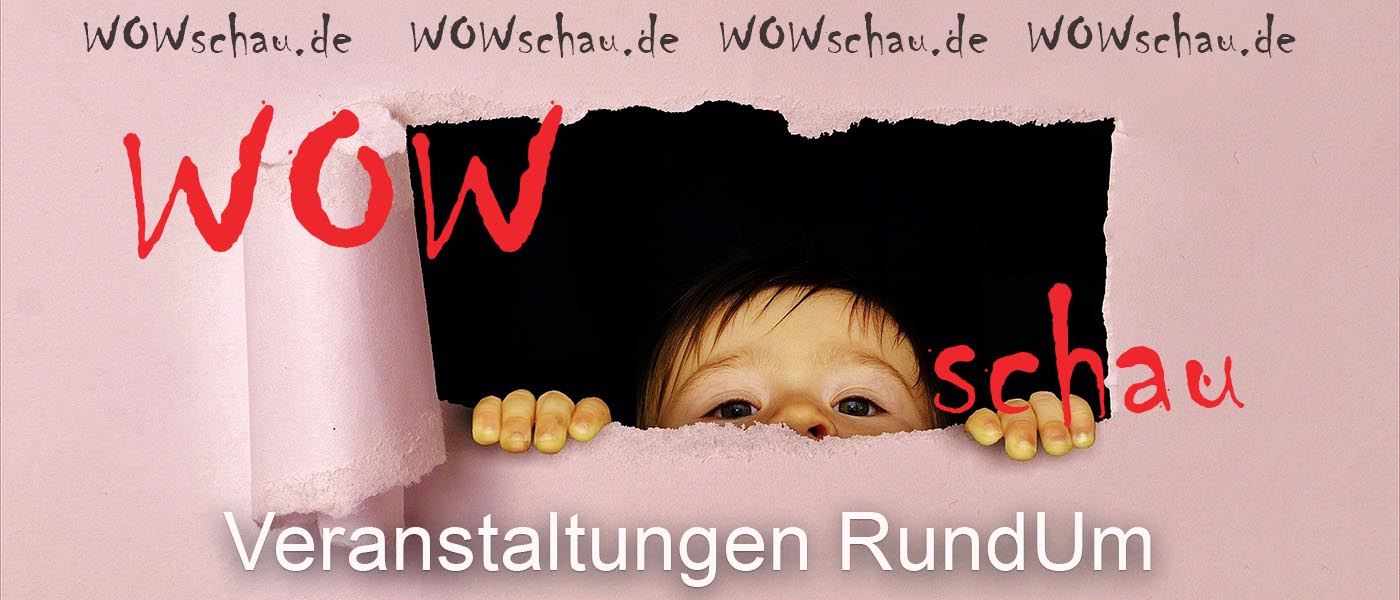 WOWschau | Veranstaltungen RundUm